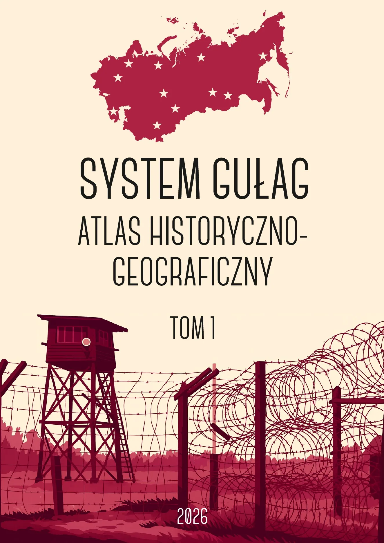Okładka: System gułag. Atlas historyczno-geograficzny. Tom I